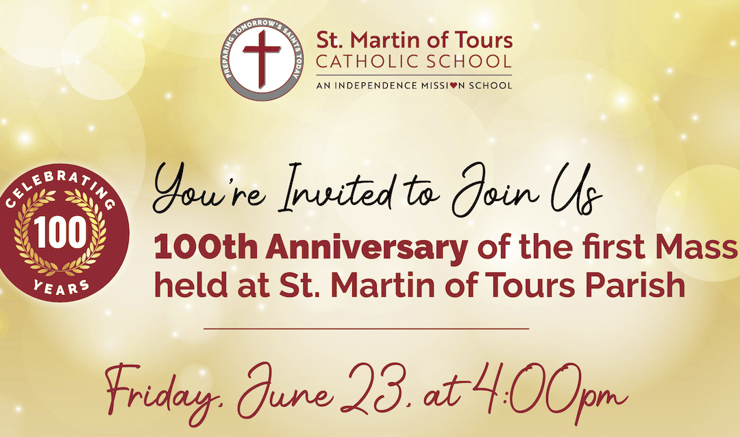 Celebrate with Us the 100th Anniversary of the First Mass at St. Martin of Tours Parish